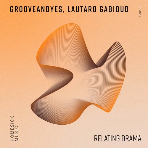 Grooveandyes, Lautaro Gabioud - Relating Drama [HSM052]